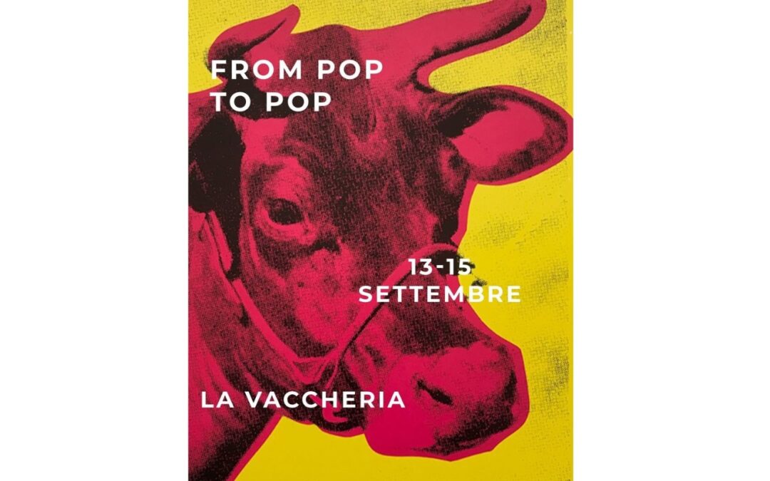 Spazi della vaccheria, arriva ‘Viaggio nella Pop Art: un nuovo modo di amare le cose’