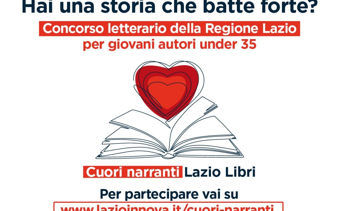 La Regione Lazio lancia il concorso letterario per giovani “Cuori narranti”