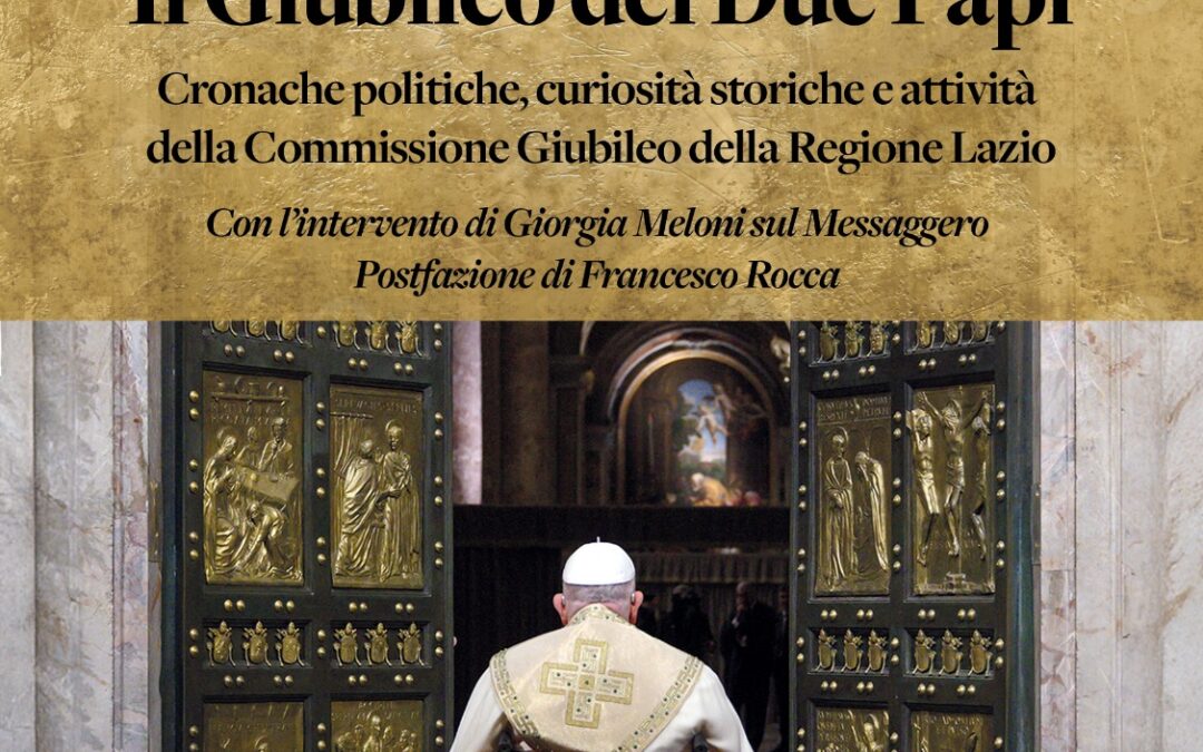 “Iubilaeum Nostrum – Il Giubileo dei due Papi” visto dalla Regione Lazio